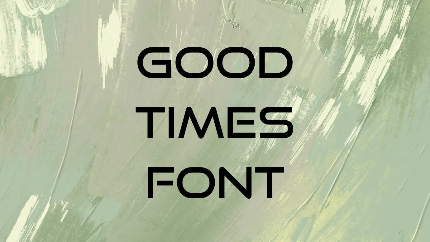 Good Times Font